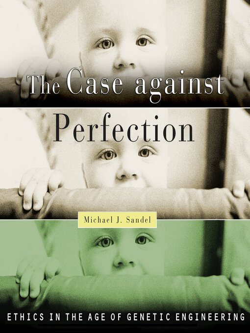 Title details for The Case Against Perfection by Michael J. Sandel - Wait list